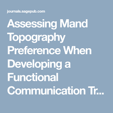 Assessing Mand Topography Preference When Developing A Functional Communication Training Intervention S Shanun Kunnavatana Katie Wolfe Alexandra N Aguilar Verbal Behavior Assessment Communication