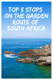 Top 5 Stops On The Garden Route Of South Africa South Africa Travel South Africa Itinerary South Africa Travel Guide