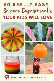 60 Very Simple Science Experiments Your Kids Will Love Easy Science Experiments Easy Science Science Experiments Kids