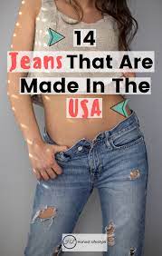 14 Jeans That Are Made In The Usa Sustainable Clothing Brands Ethical Fashion Clothes Womens Clothing Made In Usa
