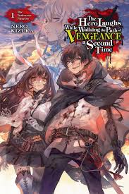 The Hero Laughs While Walking the Path of Vengeance a Second Time, Vol. 1 (light  novel): The Traitorous Princess (Volume 1) (The Hero Laughs While Walking  the Path o, 1): Kizuka, Nero,