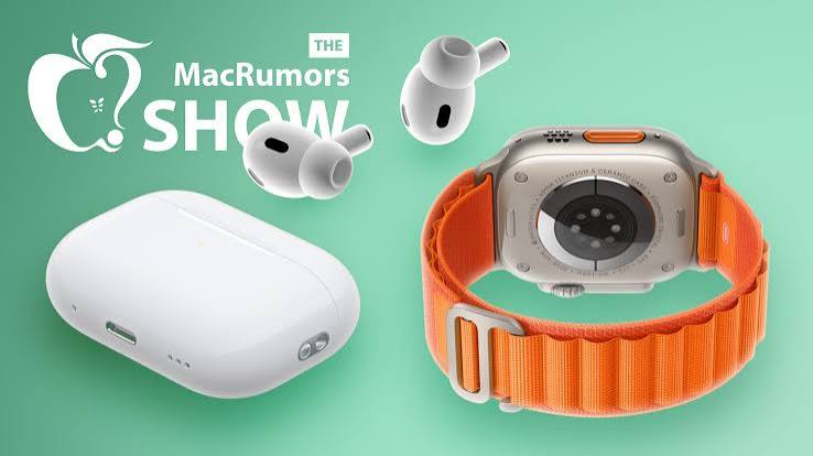 The MacRumors Show: A Week With the AirPods Pro 2 and Apple Watch Ultra - MacRumors