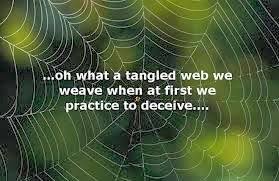 Oh What A Tangled Web We Weave When We Deceive Deception Quotes Inspirational Words Life Quotes