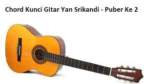 Chord Kunci Gitar Yan Srikandi Puber Ke 2 Calonpintar Com
