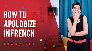 I M Sorry In French How To Apologize Like You Mean It Comme Une Francaise