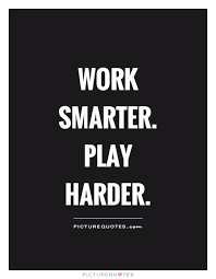 The importance of effort and resilience has been pointed out in many encouraging hard work quotes. Work Smarter Play Harder Work Quotes On Picturequotes Com Play Hard Quotes Hard Work Quotes Hard Quotes
