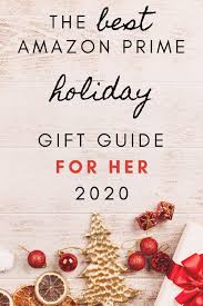 The Best Amazon Prime Holiday Gift Guide For Her 2020 Champagne Taste In 2020 Holiday Gifts Holiday Gift Guide Gift Guide
