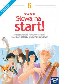 Nowe Slowa Na Start Podrecznik Do Jezyka Polskiego Dla Klasy 6 Szkoly Podstawowej