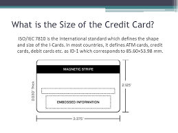 What are the dimensions of a credit card. Credit Card Basic Knowledge About Credit Card A Credit Card Is A Plastic Card That Provides A Cardholder Electronic Access To His Her Bank Account Ppt Download