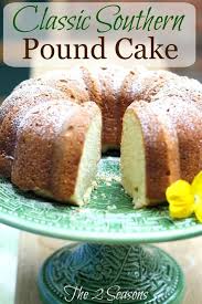 Classic Southern Pound Cake From Southern Living The 2 Seasons Southern Pound Cake Southern Living Pound Cake Recipe Pound Cake Recipes