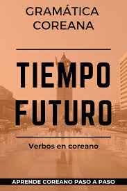 Tiempo Futuro En Coreano Palabras Coreanas Aprender Coreano Coreanas