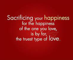 We all need to make sacrifices for others happiness. Quotes About Sacrificial Love 37 Quotes