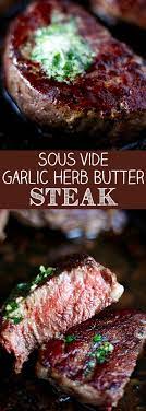 Garlic Herb Butter Sous Vide Steak Recipe Recipe Sous Vide Recipes Sous Vide Steak Recipe Sous Vide Steak