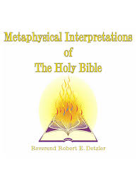 Metaphysical Interpretations Of The Holy Bible