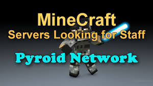 I am currently looking for staff and applications can be done on the discord! Minecraft Looking For Staff Pyroid Network Youtube