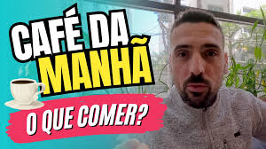CAFÉ DA MANHÃ: O que comer?