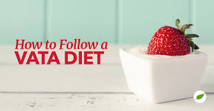 Vata Diet How To Follow A Healthy Diet For The Vata Dosha