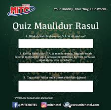 Sempena sambutan maulidur rasul yang akan tiba tidak lama lagi biro dakwah dan tarbiah kpipm telah mengajurkan pertandingan kuiz maulidur rasul. Mitc Hotel Soalan Kuiz Sempena Maulidur Rasul Buat Para Facebook