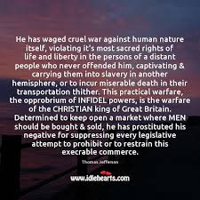 Guitar cords g em am bm c am the cruel war is raging johnny has to fight i want to be with him from. He Has Waged Cruel War Against Human Nature Itself Violating It S Most Idlehearts