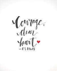 Lewis, the voyage of the dawn treader. Watercolor Quote Painting Inspirational Courage Dear Heart Print Courage Dear Heart Watercolor Quote Painting Quotes
