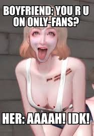 Why my boyfriend and i started onlyfans!hey everyone!!ahh, i have missed you all so much, first off, i hope you and your loved ones are staying safe through. Meme Creator Funny Cum Slut Meme Generator At Memecreator Org