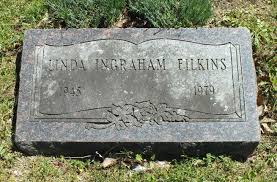 Linda Kay Ingraham Filkins (1945-1979)
