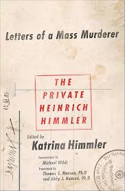 Amazon.com: The Private Heinrich Himmler: Letters of a Mass Murderer eBook  : Himmler, Katrin, Wildt, Michael, Himmler, Katrina, Hansen, Thomas S.,  Hansen, Abby J., Wildt, Michael: Kindle Store
