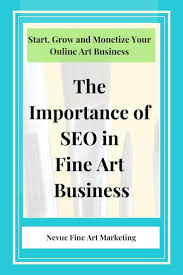 The Importance Of Seo In Fine Art Business Art Business Sell Art Prints Selling Art