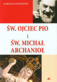 Ojciec pio urodził się 26 maja 1887 roku w pietrelcina. Sw Ojciec Pio I Sw Michal Archaniol Marcello Stanzione 9788378647362 Amazon Com Books