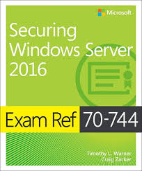 Exam Ref 70-744 Securing Windows Server 2016: Warner, Timothy, Zacker,  Craig: 9781509304264: Amazon.com: Books