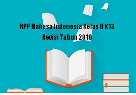 Pelajaran bahasa indonesia di smp negeri 4 sungguminasa kabupaten gowa. Rpp Bahasa Indonesia Kelas 8 K13 Revisi Tahun 2020 Sch Paperplane