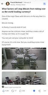 When a new block is created, every mining node works to solve the next block. Quora Strikes Again An Organized Pro Status Quo Group Of Ignorants 5 8k People Agreeing With This Bs Makes You Think Doesn T It Bitcoin