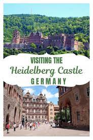 Guide And Tips For Visiting The Heidelberg Castle In Germany Including Its Neighboring Town Ru Germany Castles Germany Travel Destinations Europe Travel Guide