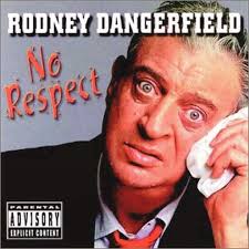 Remember"Rodney Dangerfield"?