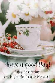 See more ideas about good morning, morning greeting, good morning quotes. Cute And Inspirational Have A Great Day Quotes Morning Quotes Good Morning Quotes Good Morning Messages
