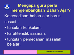Guru dapat mengembangkan dan memanfaatkan beraneka sumber belajar untuk k memfasilitasi belajar anak didiknya. Pengembangan Bahan Ajar Sma Ppt Download