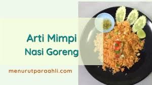 Kitab tafsir al ahlam ini adalah kitab tentang tafsir mimpi karya imam ibnu sirin. Arti Mimpi Tentang Nasi Goreng Terlengkap Menurut Para Ahli