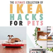 The Ultimate Collection Of Ikea Hacks For Pets The Cottage Market Ikea Hacks For Cats Ikea Dog Ikea Hack
