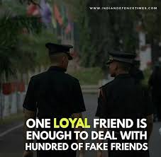 One Loyal Friend Is Enough To Deal With Hundred Of Fake Friends Visit Our Website Indian Defence Times Pl Indian Army Quotes Army Quotes Warrior Quotes