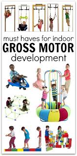 Toys And Equipment For Indoor Gross Motor Development No Time For Flash Cards Gross Motor Toddler Activities Gym Games For Kids