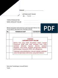 Jabatan audit dalaman diketuai oleh juruaudit dalaman yang sepatutnya mempunyai pengalaman kewangan terkini dan relevan. Contoh Borang Lap Audit Dalam