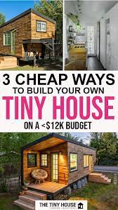 3 Cheap Ways To Build Your Own Tiny House On A Shed To Tiny House Cheap Tiny House Diy Tiny House