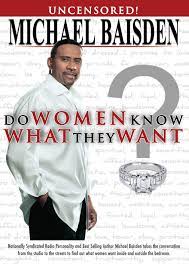 He also brings up his fears… read more. Amazon Com Do Women Know What They Want Uncut Version Michael Baisden Time Life Entertainment Movies Tv