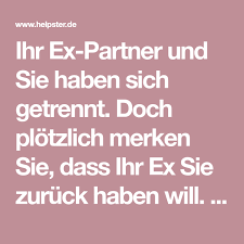 Ihr Ex Partner Und Sie Haben Sich Getrennt Doch Plotzlich Merken Sie Dass Ihr Ex Sie Zuruck Haben Will Wie Sie Sich Richtig Entsc Merken Beziehung Ex Freund