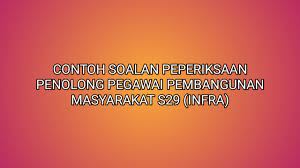 Syarat lantikan penolong pegawai tadbir n29. Contoh Soalan Peperiksaan Penolong Pegawai Pembangunan Masyarakat S29 Infra 2020 Sumber Kerjaya
