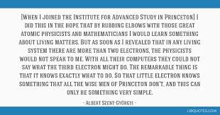 When I Joined The Institute For Advanced Study In Princeton I Did This In The Hope