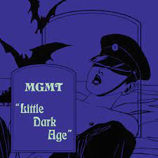 Their most recent album, little dark age, was released in 2018 and as the title suggests, has a darker sound than their previous work.little dark age is the most collaborative mgmt album to date, featuring the efforts of producer patrick wimberly (solange, beyonce, blood orange), ariel pink and touring member. Mgmt Little Dark Age Lyrics And Tracklist Genius