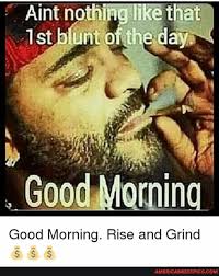 Good Morning Rise And Grind Ry America S Best Pics And Videos