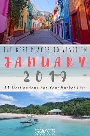 12 Best Places To Visit In January 2020 Goats On The Road Cool Places To Visit Top Travel Destinations Travel Fun