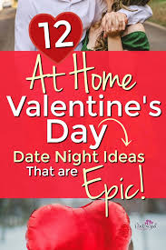 109 of the best valentines day gifts for him. 12 Epic At Home Date Night Ideas For Valentine S Day Pint Sized Treasures